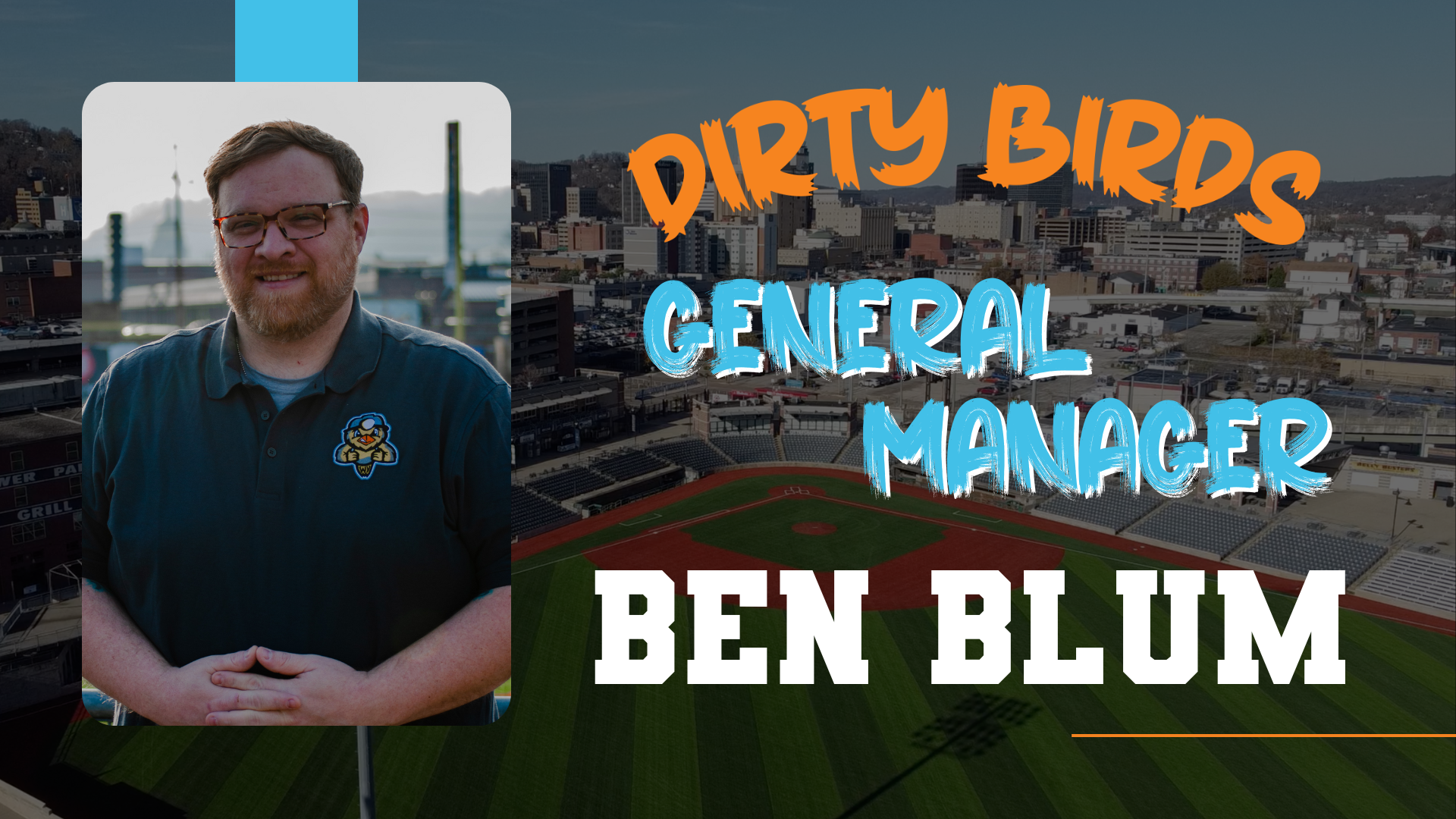 BEN BLUM NAMED DIRTY BIRDS' GENERAL MANAGER