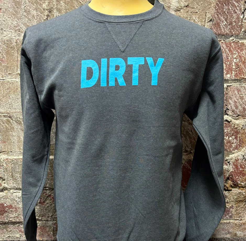 DIRTY Crewneck